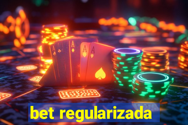 bet regularizada